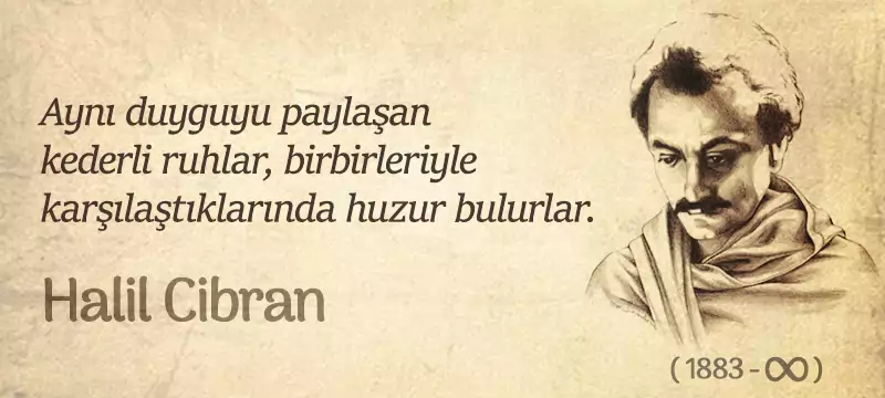 unlulerin sozleri unlu sozleri unlu yazarlarin sozleri unlu kisilerin cibran