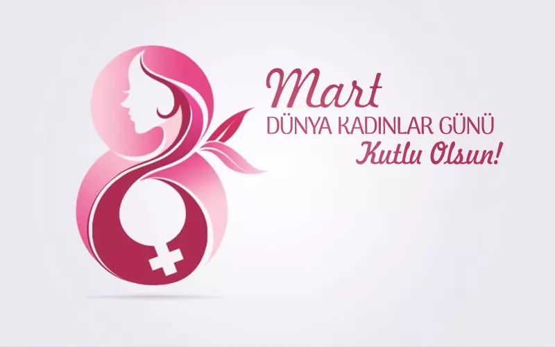 8 Mart Kadınlar Günü Sözleri 8 Mart dunya kadinlar gunu sozleri kadinlar gunu icin guzel sozler