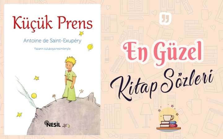 En Güzel Küçük Prens Sözleri En Güzel Küçük Prens Sözleri Küçük Prens Sözleri Kısa Küçük Prens Alıntılar