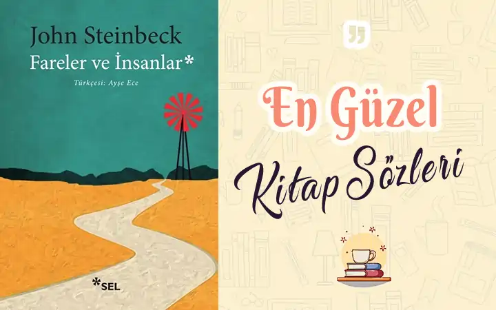 Fareler ve İnsanlar sözleri | John Steinbeck fareler ve insanlar alintilari John Steinbeck alinti kitap sozleri Fareler ve İnsanlar sözleri |