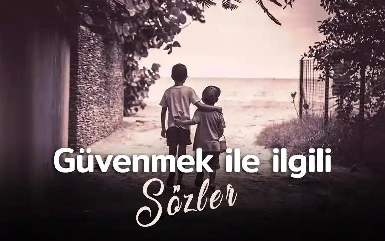 guvenmek ile ilgili sozler guven sozleri2