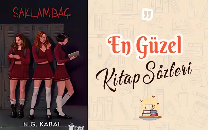 Saklambaç kitap sözleri ve alıntıları | N. G. Kabal Saklambaç kitap sözleri ve alıntıları | N. G. Kabal kitap saklambac sozleri ng kabal saklambac alintilari
