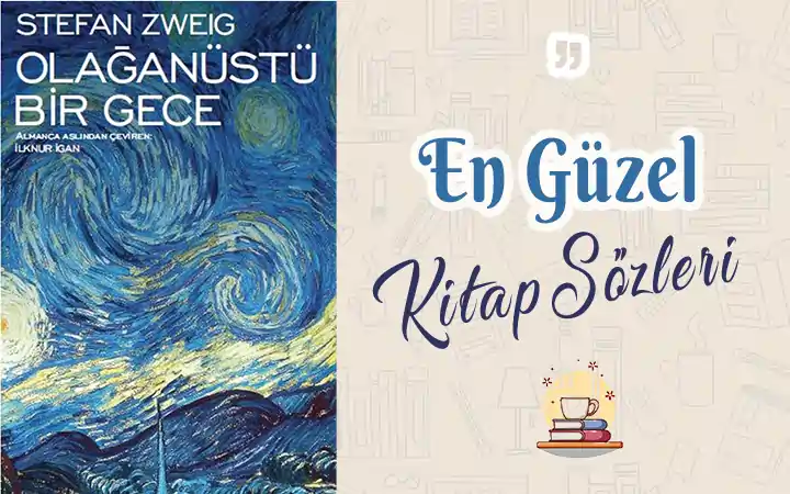 kitap stefan zweig olaganustu bir gece kitap sozleri alinti Olağanüstü Bir Gece