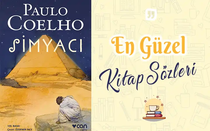 Simyacı sözleri | Paulo Coelho paulo coelho simyaci En Güzel Simyacı sözleri simyaci alinti kitap sozleri alintilar