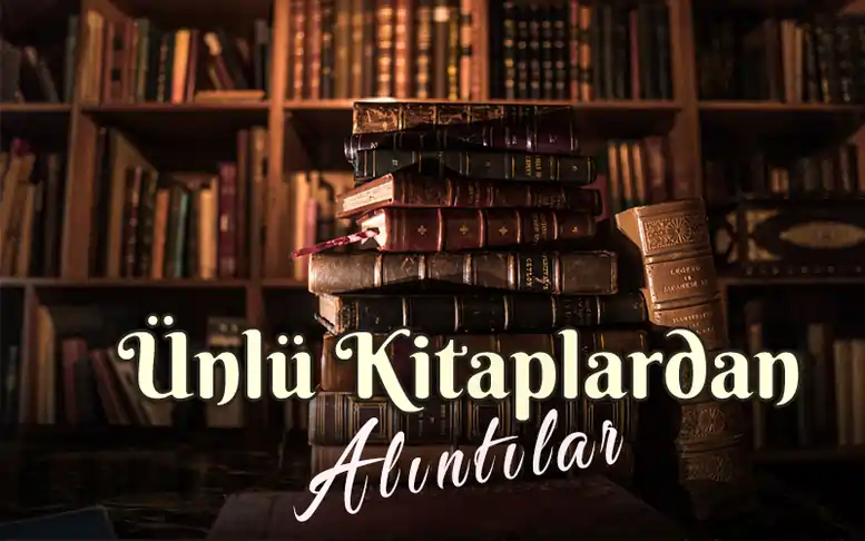 Ünlü kitaplardan alıntılar unlu kitaplardan alintilar kitap sozleri alintilari 1
