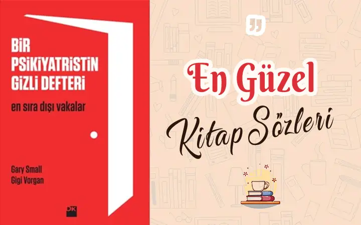 Bir Psikiyatristin Gizli Defteri alıntı ve sözleri Bir Psikiyatristin Gizli Defteri gary small bir psikiyatristin gizli defteri kitap sozleri alinti