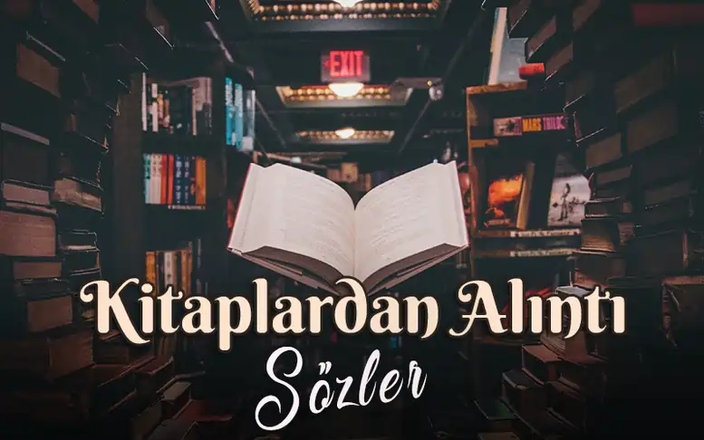 Kitaplardan Alıntı Sözler Kitaplardan Alıntı Sözler kitap sozleri 2023 kitap alintilari kitaplardan alinti sozler