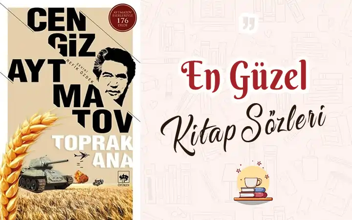 Toprak Ana alıntı ve sözleri Toprak Ana alıntı ve sözleri Toprak ana alinti ve sozleri cengiz aytmatov