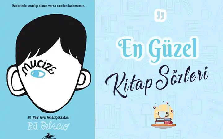 Mucize alıntı ve sözleri | Kitap alıntıları Mucize alıntı ve sözleri | Kitap alıntıları mucize R J Palacio Mucize kitabi mucize alinti ve sozleri 2