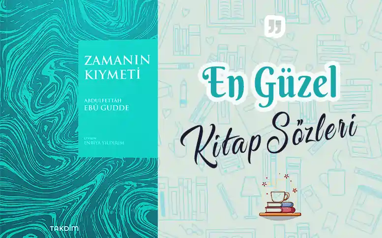 Zamanın Kıymeti sözleri ve alıntıları Zamanın Kıymeti sözleri ve alıntıları abdulfettah ebu gudde zamanin kiymeti alinti ve sozleri zaman kitap