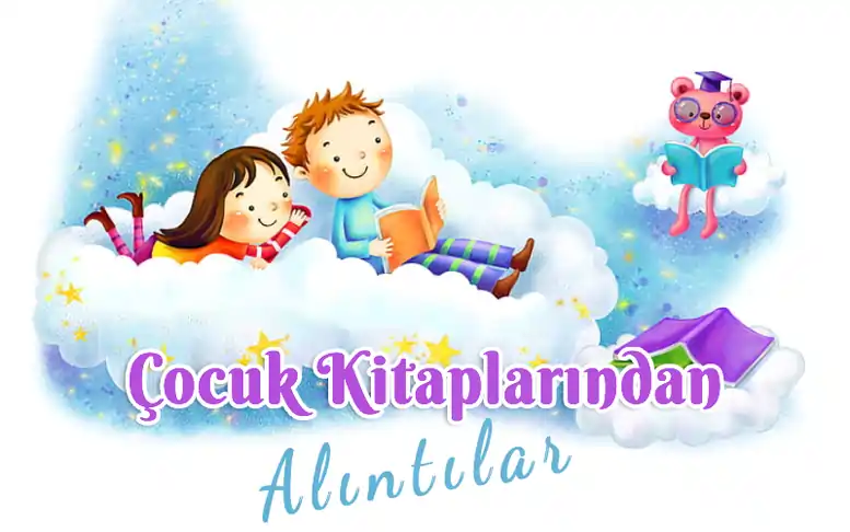 Çocuk kitaplarından alıntılar kitaplardan alıntılar kısa,en güzel alıntılar,çocuk kitap alıntıları,çocuk kitaplarından alıntılar,çocuk edebiyatından alıntılar cocuk kitaplarindan alintilar cocuk edebiyyati kitap sozleri cocuklar icin kitaplar