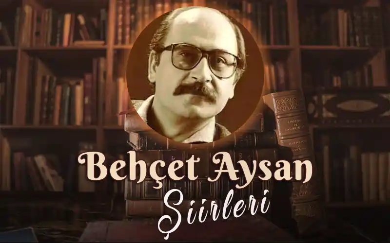 Behçet Aysan şiirleri :behçet aysan şiirleri kısa,behçet aysan yarın diye birşey var,behçet aysan şiir ödülü 2023,öyle kal behçet aysan,ttb behçet aysan şiir ödülü,son kuşlar behçet aysan,behçet aysan ay düşünce