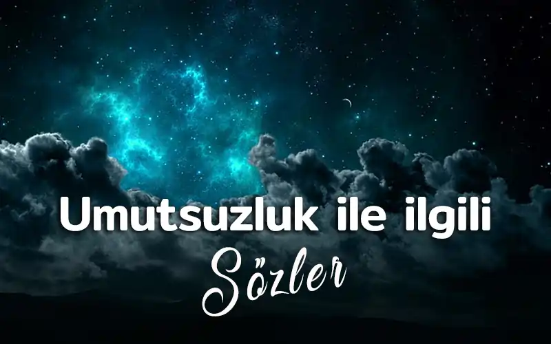 Umutsuzluk sözleri umutsuzluk sözleri , umutsuzluk ile ilgili sözler,atatürk umutsuzluk durumlar yoktur , umutsuz aşk sözleri, umutsuz sözler,umutsuz bekleyiş sözleri ,umutsuz olma sözleri ,umutsuzluğa kapılanlar için sözler