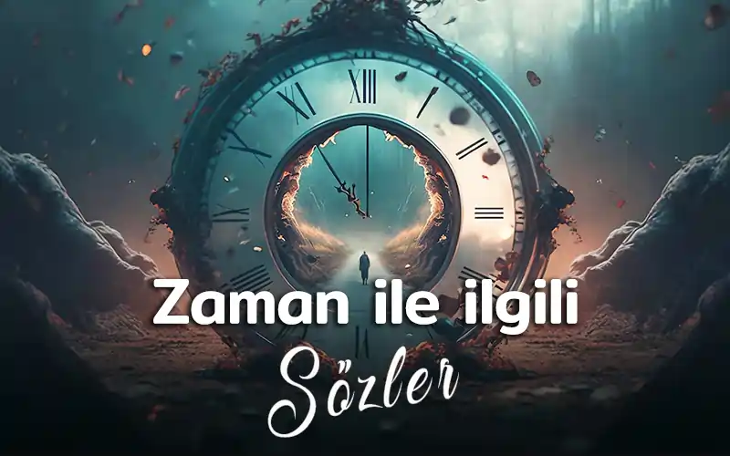 Zaman ile ilgili sözler zamana ait sözler,zamana dair sözler,zamana bırakmak sözleri,mevlana'nın zamanla ilgili sözleri, geçen zamanla ilgili sözler,zamanla alakalı sözler,zamanla alakalı sözler,anlamlı sözler zamanla ilgili,eski zaman sözleri,motive zaman sözler,zaman sözleri mevlana,zamanla ilgili güzel sözler