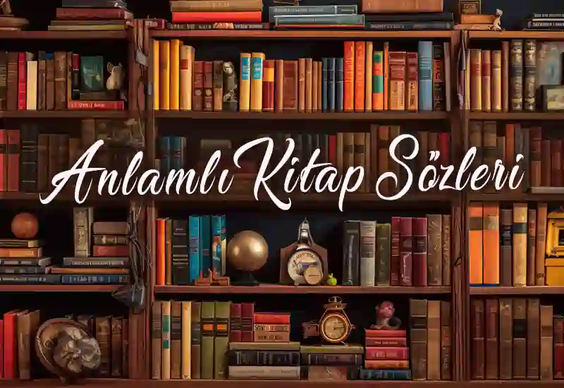 Anlamlı kitap sözleri kitap sözleri anlamlı,en güzel kitap sözleri, kitaptan alıntılar,romanlardan alıntılar anlamlı,kitaplardan muhteşem alıntılar,Edebiyat kitap alıntıları,güzel kitap sözleri,anlamlı kitap sözleri
