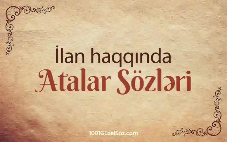 İlana aid atalar sözləri və məsəllər ilan haqqında atalar sözleri,,ilana aid atalar sozleri ve meseller , ,ilan haqqında atalar sözləri ,ilana aid atalar sözləri və mənaları ,ilanla bağlı atalar sözləri,ilanla bagli atalar sozleri ve izahi,ilanla bagli atalar sozleri ,ilan haqqında atalar sözü