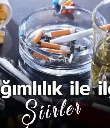 Bağımlılık ile ilgili şiirler