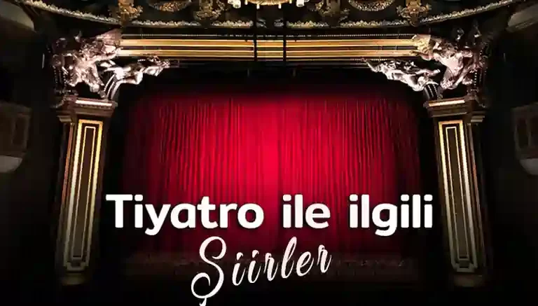 Tiyatro ile ilgili şiirler Tiyatro ile ilgili şiirler
