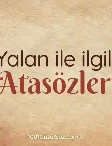 Yalanla İlgili Atasözleri