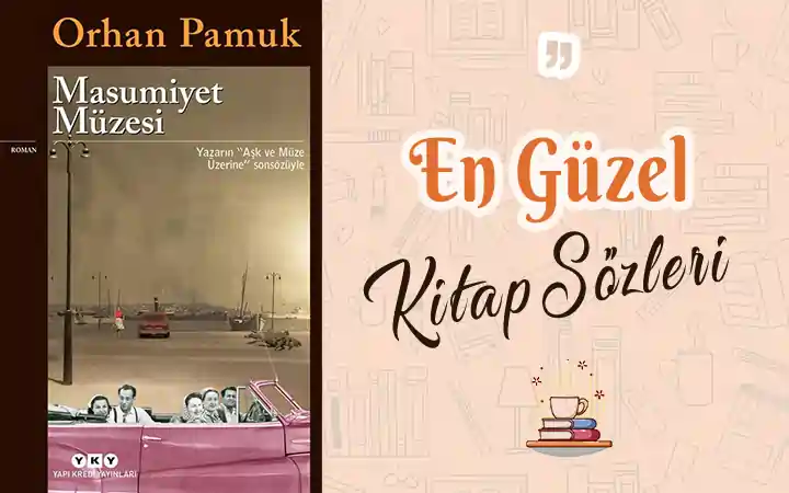 Masumiyet Müzesi alıntı ve sözleri masumiyyet muzesi alinti ve sozleri