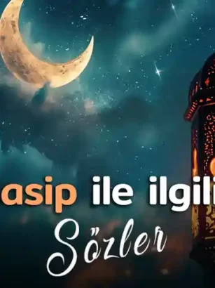 Nasip ile ilgili sözler Nasip ile ilgili sözler nasip sözleri