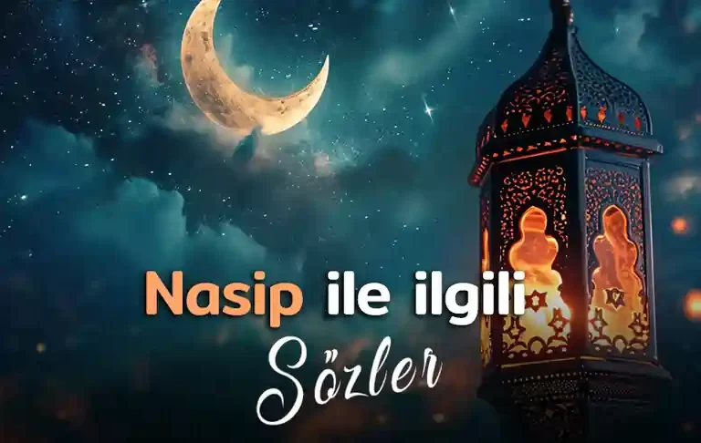 Nasip ile ilgili sözler Nasip ile ilgili sözler nasip sözleri