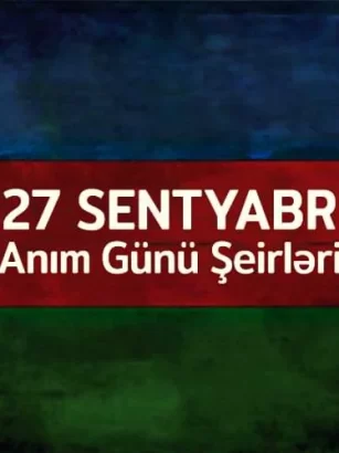 27 Sentyab Anim Gunune aid seirler 27 sentyabr anim gunu seirleri  27 Sentyab Anim Gunune aid seirler